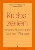 Krebszellen fressen Zucker und fürchten Pflanzen