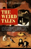 THE WEIRD TALES of H. P. Lovecraft: At the Mountains of Madness, The Call of Cthulhu, The Whisperer in Darkness, The Shunned House, The Outsider, Pickman's Model, The Picture in the House, The Temple…