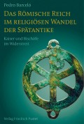 Das Römische Reich im religiösen Wandel der Spätantike