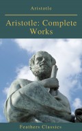 Aristotle: Complete Works (Active TOC) (Feathers Classics )