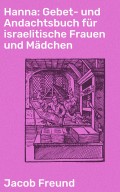 Hanna: Gebet- und Andachtsbuch für israelitische Frauen und Mädchen