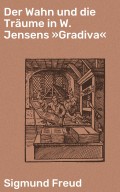 Der Wahn und die Träume in W. Jensens "Gradiva"