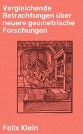 Vergleichende Betrachtungen über neuere geometrische Forschungen