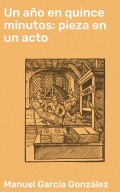 Un año en quince minutos: pieza en un acto