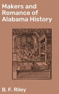 Makers and Romance of Alabama History