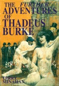 The Further Adventures of Thadeus Burke