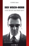 DER WISCH-MOBB – KURZ BEVOR DAS ENDE NAHT