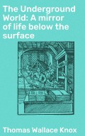 The Underground World: A mirror of life below the surface