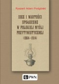 Idee i wartości społeczne w polskiej myśli pozytywistycznej (1864-1914)