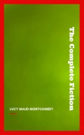 Complete Novels of Lucy Maud Montgomery