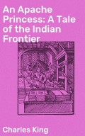An Apache Princess: A Tale of the Indian Frontier