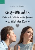 Kuss-Wunder: Ende nicht als ihr bester Freund - so sitzt der Kuss