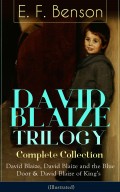 DAVID BLAIZE TRILOGY - Complete Collection: David Blaize, David Blaize and the Blue Door & David Blaize of King's (Illustrated)
