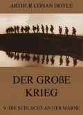 Der große Krieg - 5: Die Schlacht an der Marne