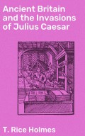 Ancient Britain and the Invasions of Julius Caesar