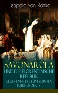 Savonarola und die florentinische Republik gegen Ende des fünfzehnten Jahrhunderts