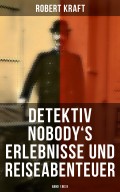 Detektiv Nobody's Erlebnisse und Reiseabenteuer (Band 1 bis 8)