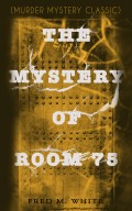 THE MYSTERY OF ROOM 75 (Murder Mystery Classic)