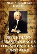 Über Johann Sebastian Bachs Leben