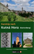 Kurztrip nach Kutná Hora / Kuttenberg