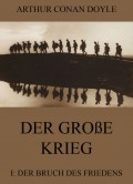 Der große Krieg - 1: Der Bruch des Friedens