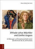 Elfriede Lohse-Wächtler und Grethe Jürgens