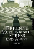 Erkenne Muster, besiege Stress und Angst