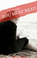 100 Books You Must Read Before You Die - volume 1 [Emma; Jane Eyre; Wuthering Heights; Heart of Darkness;Frankenstein ...]