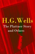 The Plattner Story and Others (The original 1897 edition of 17 fantasy and science fiction short stories)