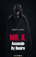 MR. X: Assassin By Desire