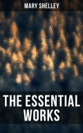 The Essential Works of Mary Shelley
