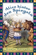 Alice hinter den Spiegeln - Neuübersetzung