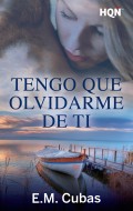 Tengo que olvidarme de ti