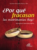 ¿Por qué fracasan los matrimonios hoy?