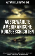 Ausgewählte amerikanische Kurzgeschichten: Erzählungen von Herman Melville, O. Henry, Edgar Allan Poe, Mark Twain, Washington Irving, Nathaniel Hawthorne und anderen