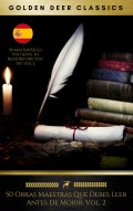 50 Obras Maestras Que Debes Leer Antes De Morir: Vol. 2 (Golden Deer Classics)
