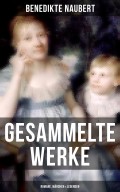 Gesammelte Werke: Romane, Märchen & Legenden