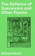 The Defence of Guenevere and Other Poems