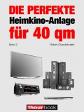 Die perfekte Heimkino-Anlage für 40 qm (Band 2)