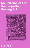 An Epitome of the Homeopathic Healing Art