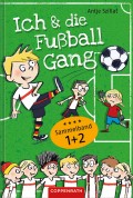 Ich & die Fußballgang - Fußballgeschichten (Sammelband 1+2)