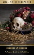 The Complete Works of William Shakespeare