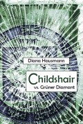 Childshair vs. Grüner Diamant