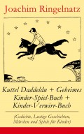 Kuttel Daddeldu + Geheimes Kinder-Spiel-Buch + Kinder-Verwirr-Buch (Gedichte, Lustige Geschichten, Märchen und Spiele für Kinder)