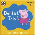 Peppa Pig: Dentist Trip and Other Audio Stories