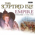 This Sceptred Isle  Empire Volume 1 - 1155-1783