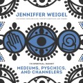 Mediums, Psychics, and Channelers
