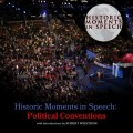 Historic Moments in Speech: Political Conventions