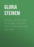 On Self Esteem and Scholars, Witches And Other Freedom Fighters