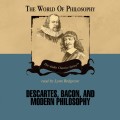 Descartes, Bacon, and Modern Philosophy